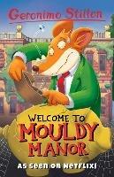 Welcome to Mouldy Manor - Geronimo Stilton - cover