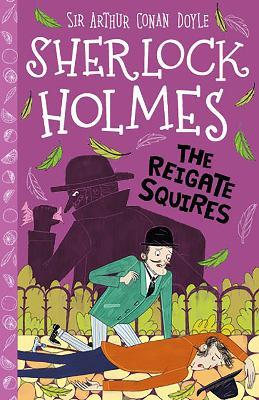 The Reigate Squires (Easy Classics) - Sir Arthur Conan Doyle,Stephanie Baudet - cover
