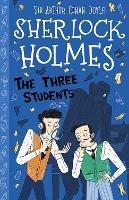 The Three Students (Easy Classics) - Arthur Conan Doyle,Stephanie Baudet - cover