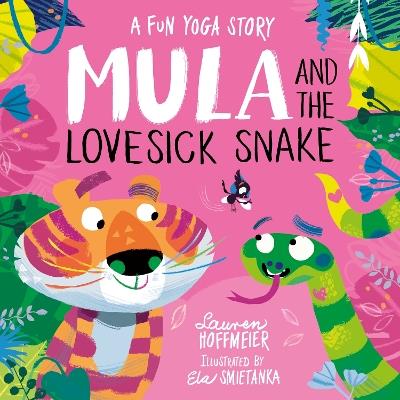 Mula and the Lovesick Snake (Hardback) - Lauren Hoffmeier - cover