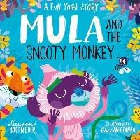 Mula and the Snooty Monkey: A Fun Yoga Story - Lauren Hoffmeier - cover