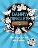 Danny Dingle's Fantastic Finds: The Magnificent Mind Melter (book 6)