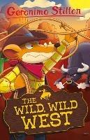 Geronimo Stilton: The Wild, Wild West - Geronimo Stilton - cover
