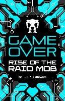 Game Over: Rise of the Raid Mob - M. J. Sullivan - cover