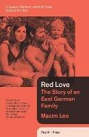Red Love: The Story of an East German Family - Maxim Leo - cover