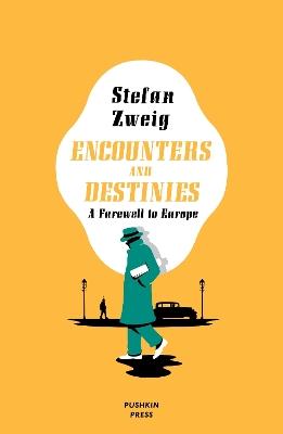 Encounters and Destinies: A Farewell to Europe - Stefan Zweig - cover