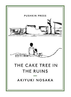 The Cake Tree in the Ruins - Akiyuki Nosaka - cover