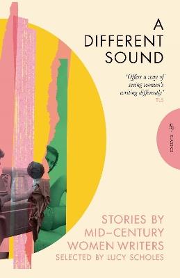 A Different Sound: Stories by Mid-Century Women Writers - Various - cover