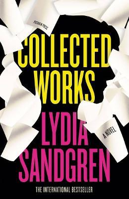Collected Works: A Novel - Lydia Sandgren - cover