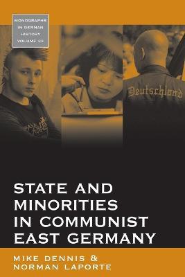 State and Minorities in Communist East Germany - Mike Dennis,Norman LaPorte - cover