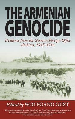 The Armenian Genocide: Evidence from the German Foreign Office Archives, 1915-1916 - cover
