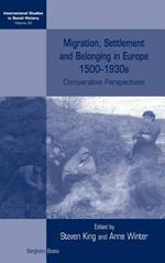 Migration, Settlement and Belonging in Europe, 1500–1930s: Comparative Perspectives