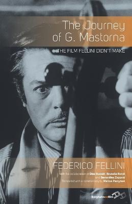 The Journey of G. Mastorna: The Film Fellini Didn't Make - Federico Fellini - cover