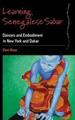 Learning Senegalese Sabar: Dancers and Embodiment in New York and Dakar
