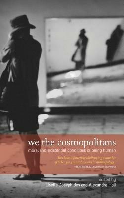 We the Cosmopolitans: Moral and Existential Conditions of Being Human - cover
