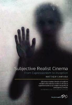 Subjective Realist Cinema: From Expressionism to Inception - Matthew Campora - cover