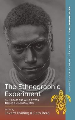 The Ethnographic Experiment: A.M. Hocart and W.H.R. Rivers in Island Melanesia, 1908 - cover