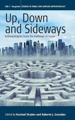 Up, Down, and Sideways: Anthropologists Trace the Pathways of Power - cover