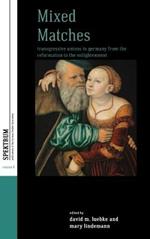Mixed Matches: Transgressive Unions in Germany from the Reformation to the Enlightenment