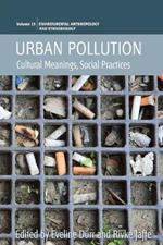 Urban Pollution: Cultural Meanings, Social Practices