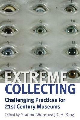 Extreme Collecting: Challenging Practices for 21st Century Museums - cover