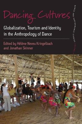 Dancing Cultures: Globalization, Tourism and Identity in the Anthropology of Dance - cover