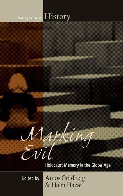 Marking Evil: Holocaust Memory in the Global Age - cover