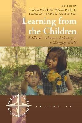 Learning From the Children: Childhood, Culture and Identity in a Changing World - cover