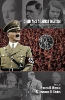 Germans Against Nazism: Nonconformity, Opposition and Resistance in the Third Reich: Essays in Honour of Peter Hoffmann - cover