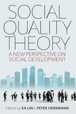 Social Quality Theory: A New Perspective on Social Development