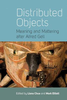 Distributed Objects: Meaning and Mattering after Alfred Gell - cover