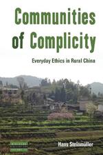 Communities of Complicity: Everyday Ethics in Rural China