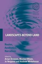 Landscapes Beyond Land: Routes, Aesthetics, Narratives