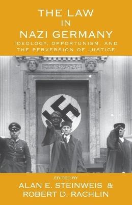 The Law in Nazi Germany: Ideology, Opportunism, and the Perversion of Justice - cover