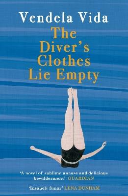 The Diver's Clothes Lie Empty - Vendela Vida - cover