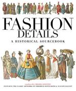 Fashion Details: A Historical Sourcebook