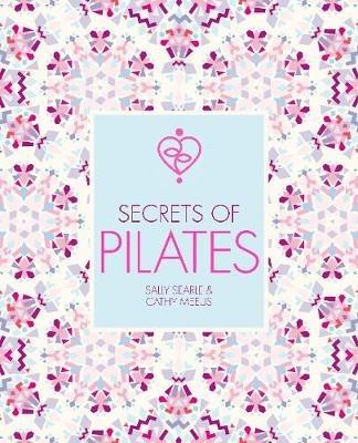 Secrets of Pilates - Sally Searle,Cathy Meeus - cover
