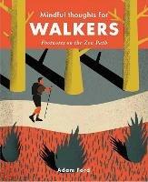 Mindful Thoughts for Walkers: Footnotes on the zen path - Adam Ford - cover