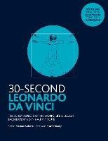 30-Second Leonardo da Vinci: His 50 greatest ideas and inventions, each explained in half a minute - Marina Wallace - cover