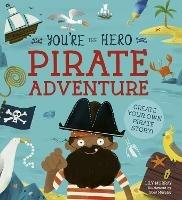 You're the Hero: Pirate Adventure - Lily Murray - cover
