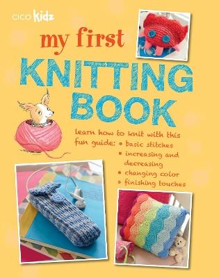 My First Knitting Book: 35 Easy and Fun Knitting Projects for Children Aged 7 Years+ - Susan Akass - cover