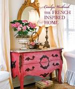 Carolyn Westbrook The French-Inspired Home