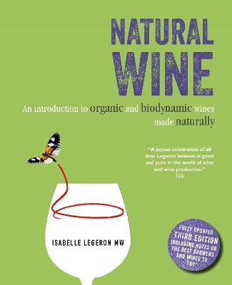 Natural Wine: An Introduction to Organic and Biodynamic Wines Made Naturally - Isabelle Legeron - cover