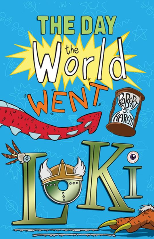 The Day the World Went Loki - Robert J. Harris - ebook