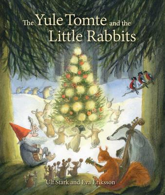 The Yule Tomte and the Little Rabbits: A Christmas Story for Advent - Ulf Stark - cover