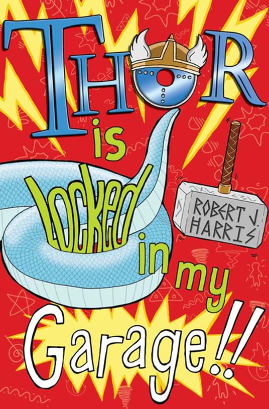 Thor Is Locked In My Garage! - Robert J. Harris - ebook