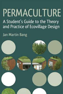 Permaculture: A Student's Guide to the Theory and Practice of Ecovillage Design - Jan Martin Bang - cover