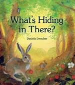 What's Hiding in There: A Lift-the-Flap Book of Discovering Nature