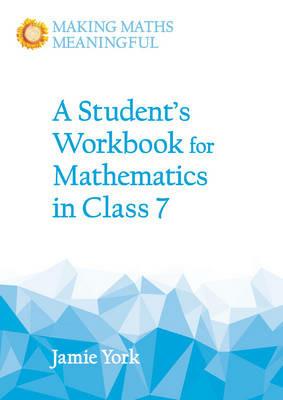 A Student's Workbook for Mathematics in Class 7 - Jamie York - cover