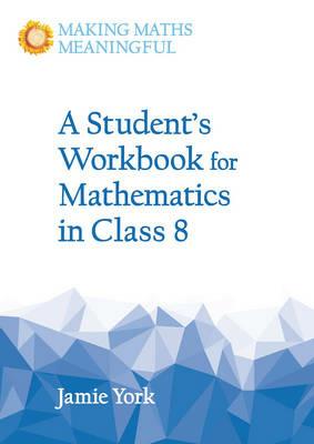 A Student's Workbook for Mathematics in Class 8 - Jamie York - cover